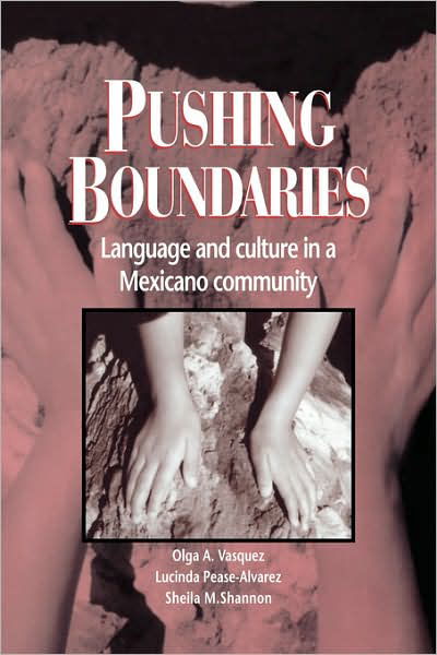 Cover for Vasquez, Olga A. (University of California, San Diego) · Pushing Boundaries: Language and Culture in a Mexicano Community (Inbunden Bok) (1994)