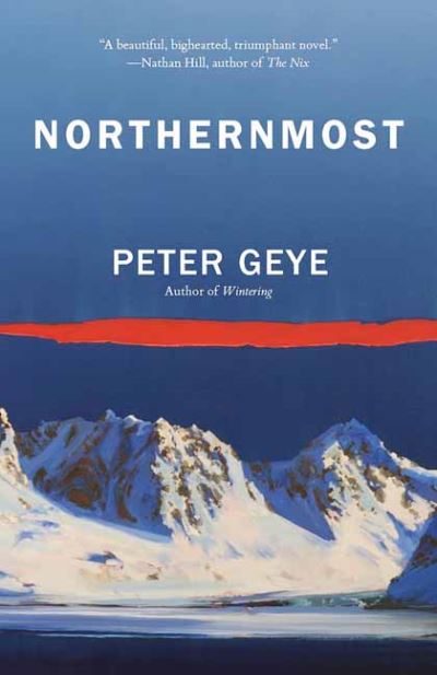 Cover for Peter Geye · Northernmost: A Novel (Paperback Book) (2021)