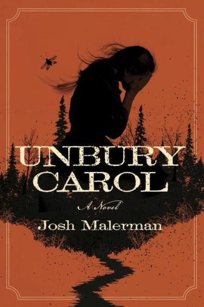 Unbury Carol - Malerman - Kirjat - Random House Publishing Group - 9780525619352 - tiistai 10. huhtikuuta 2018
