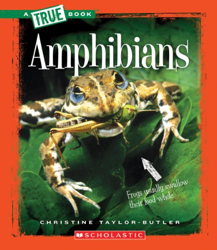 Amphibians (True Books) - Christine Taylor-butler - Books - Childrens Pr - 9780531223352 - September 1, 2013