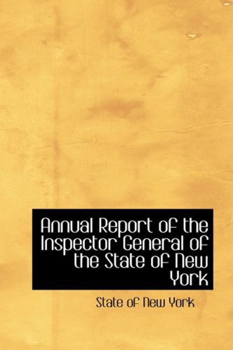 Cover for State of New York · Annual Report of the Inspector General of the State of New York (Paperback Book) (2008)