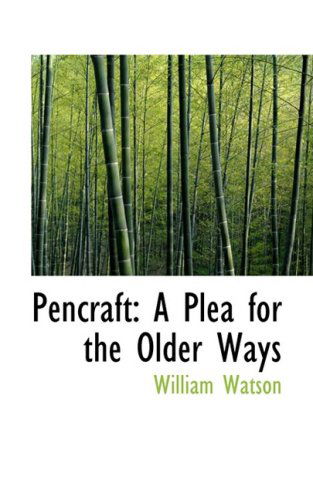 Cover for William Watson · Pencraft: a Plea for the Older Ways (Paperback Book) (2008)