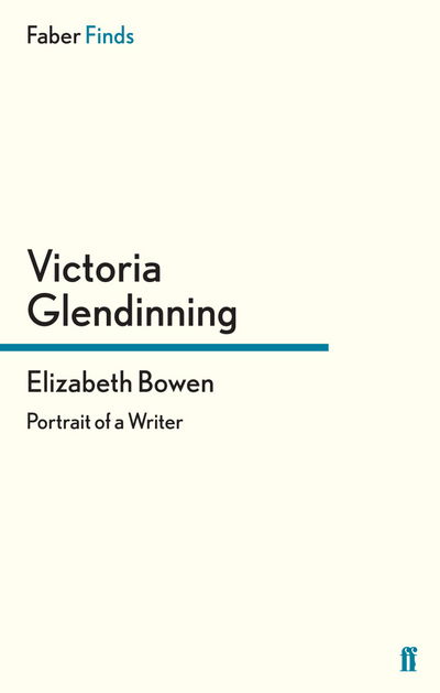 Cover for Victoria Glendinning · Elizabeth Bowen: Portrait of a Writer (Paperback Book) [Main edition] (2012)