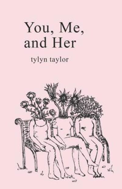 Cover for Tylyn Taylor · You, Me, and Her. (Paperback Book) (2018)