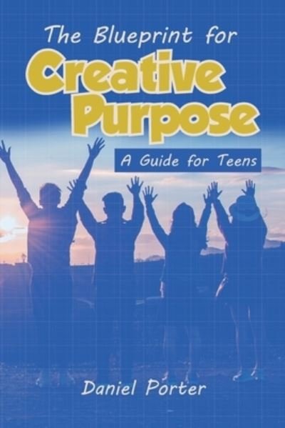 Cover for Daniel Porter · Blueprint for Creative Purpose (Paperback Book) (2020)