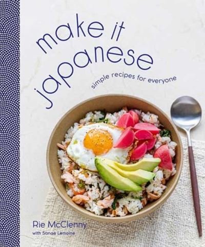 Cover for Rie McClenny · Make It Japanese: Simple Recipes for Everyone: A Cookbook (Hardcover Book) (2023)