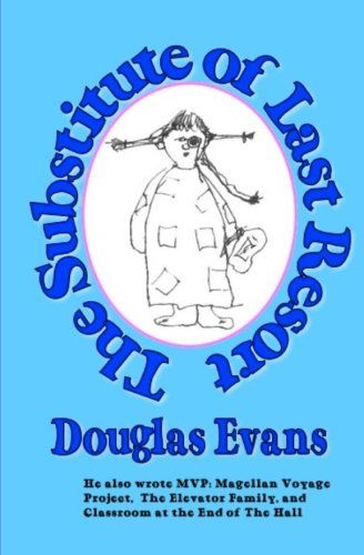 Cover for Douglas Evans · The Substitute of Last Resort (Paperback Book) (2013)