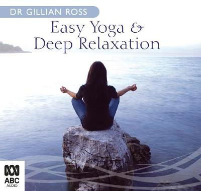 Cover for Dr Gillian Ross · Easy Yoga &amp; Deep Relaxation (Audiobook (CD)) [Unabridged edition] (2019)