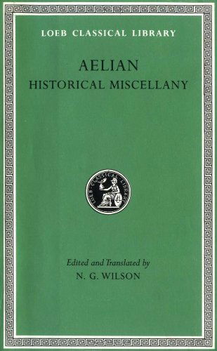 Cover for Aelian · Historical Miscellany - Loeb Classical Library (Innbunden bok) [Annotated edition] (1997)