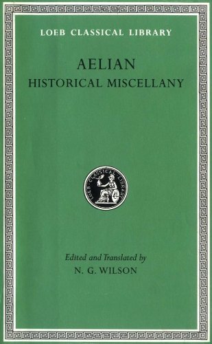 Cover for Aelian · Historical Miscellany - Loeb Classical Library (Innbunden bok) [Annotated edition] (1997)