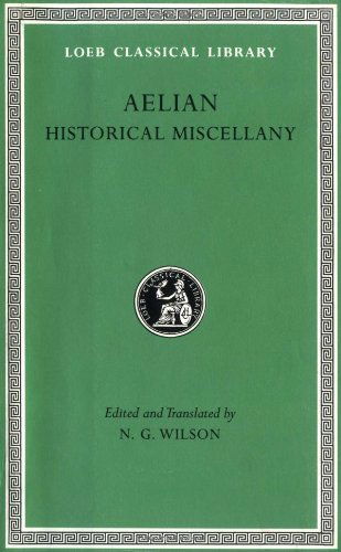 Cover for Aelian · Historical Miscellany - Loeb Classical Library (Hardcover Book) [Annotated edition] (1997)