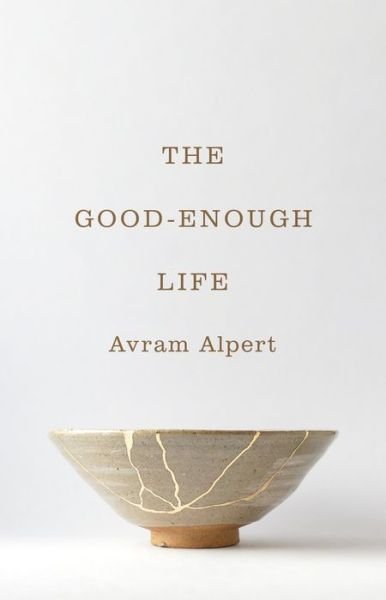 Cover for Avram Alpert · The Good-Enough Life (Innbunden bok) (2022)