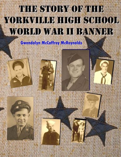 Cover for Gwendolyn Mccaffrey Mcreynolds · The Story of the Yorkville High School World War II Banner (Paperback Book) (2015)