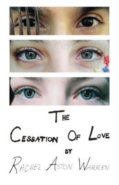 Cover for Rachel Aston Warren · The Cessation Of Love (Paperback Book) (2015)