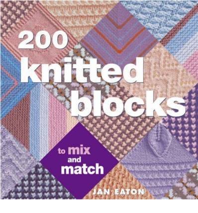 Cover for Eaton, Jan (Author) · 200 Knitted Blocks: For Afghans, Blankets and Throws (Paperback Bog) (2005)