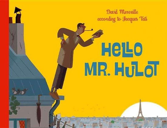 Cover for David Merveille · Hello, Mr. Hulot (Hardcover Book) (2013)