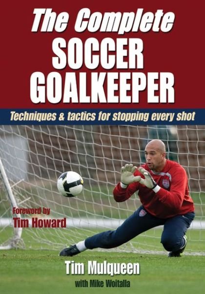 Cover for Tim Mulqueen · The Complete Soccer Goalkeeper (Paperback Bog) (2010)