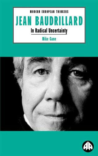 Cover for Mike Gane · Jean Baudrillard: In Radical Uncertainty - Modern European Thinkers (Taschenbuch) (2000)