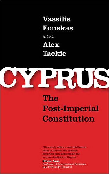 Cover for Vassilis K. Fouskas · Cyprus: The Post-Imperial Constitution (Paperback Book) (2009)