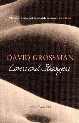 Cover for David Grossman · Lovers and Strangers: Two Novellas (Taschenbuch) [New edition] (2006)