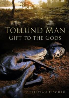 Cover for Christian Fischer · Tollund Man: Gift to the Gods (Paperback Book) (2012)