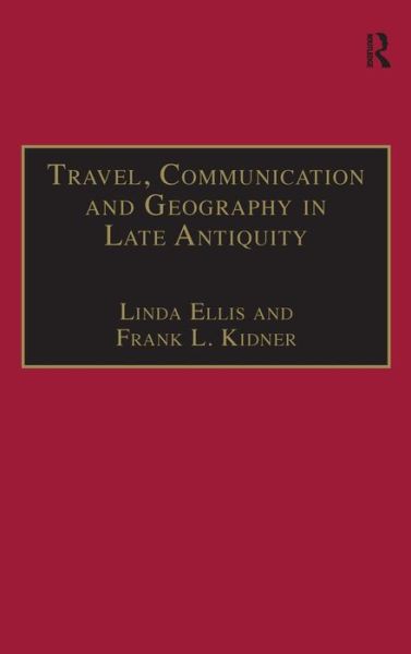 Cover for Linda Ellis · Travel, Communication and Geography in Late Antiquity: Sacred and Profane (Gebundenes Buch) [New edition] (2004)