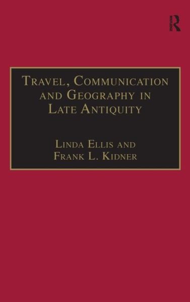 Cover for Linda Ellis · Travel, Communication and Geography in Late Antiquity: Sacred and Profane (Gebundenes Buch) [New edition] (2004)