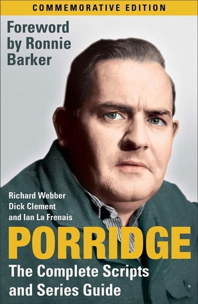 Cover for Richard Webber · Porridge: The Complete Scripts and Series Guide (Paperback Book) (2005)