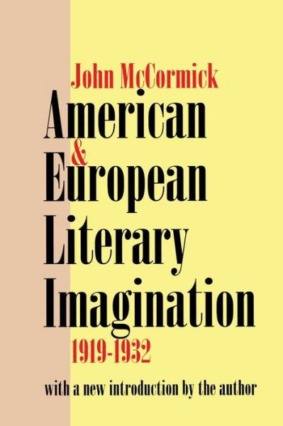 American and European Literary Imagination - John McCormick - Livres - Taylor & Francis Inc - 9780765806352 - 31 août 2000