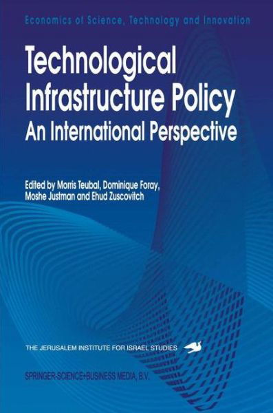 Cover for Mekhon Yerushalayim Le-heker Yisrael · Technological Infrastructure Policy: An International Perspective - Economics of Science, Technology and Innovation (Hardcover Book) [1996 edition] (1995)
