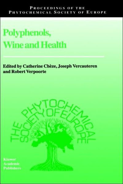 Catherine Cheze · Polyphenols, Wine and Health: Proceedings of the Phytochemical Society of Europe, Bordeaux, France, 14th-16th April, 1999 - Proceedings of the Phytochemical Society of Europe (Hardcover Book) [2001 edition] (2001)