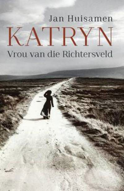 Cover for Jan Huisamen · Katryn: Vrou Van Die Richtersveld (Paperback Book) (2014)