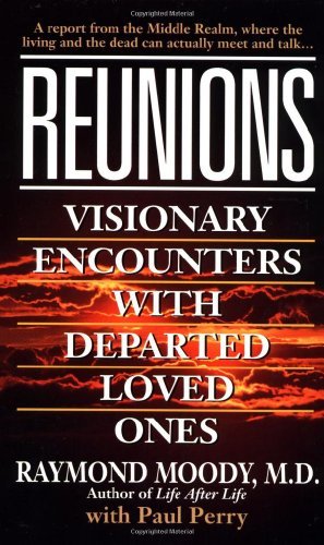 Cover for Paul Perry · Reunions: Visionary Encounters with Departed Loved Ones (Paperback Bog) (1994)