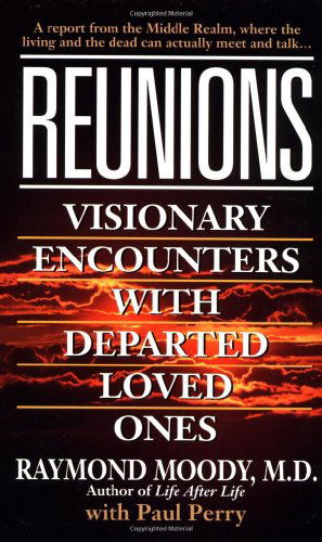 Cover for Paul Perry · Reunions: Visionary Encounters with Departed Loved Ones (Paperback Book) (1994)