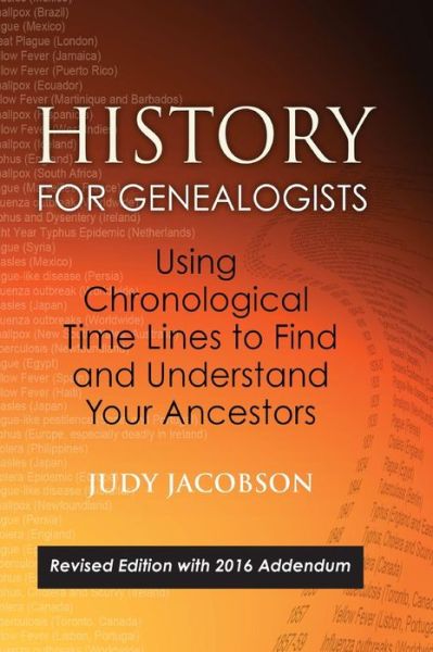 Cover for Judy Jacobson · History for Genealogists, Using Chronological TIme Lines to Find and Understand Your Ancestors : Revised Edition, with 2016 Addendum Incorporating ... to the 2009 Edition, by Denise Larson (Hardcover Book) (2017)