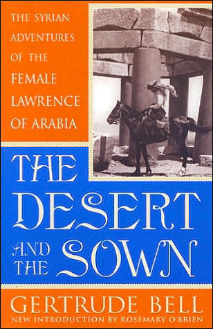 Cover for Gertrude Bell · The Desert and the Sown: The Syrian Adventures of the Female Lawrence of Arabia (Paperback Book) (2001)