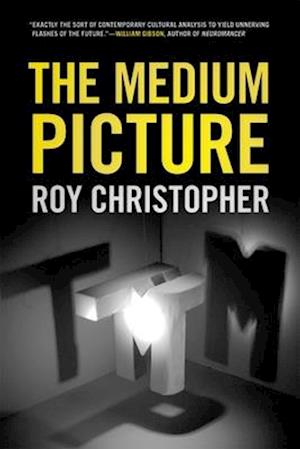 Cover for Roy Christopher · The Medium Picture (Paperback Book) (2025)
