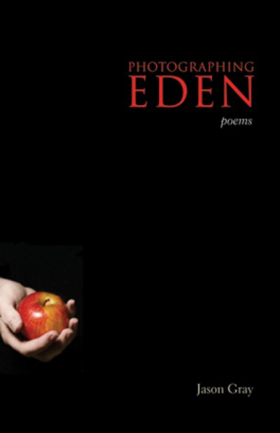 Cover for Jason Gray · Photographing Eden: Poems - Hollis Summers Poetry Prize (Gebundenes Buch) (2008)