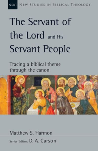 Cover for Matthew S. Harmon · Servant of the Lord and His Servant People (Book) (2021)