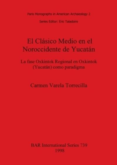 Cover for Carmen Varela Torrecilla · El Clasico Medio en el Noroccidente de Yucatan (Pocketbok) (1998)