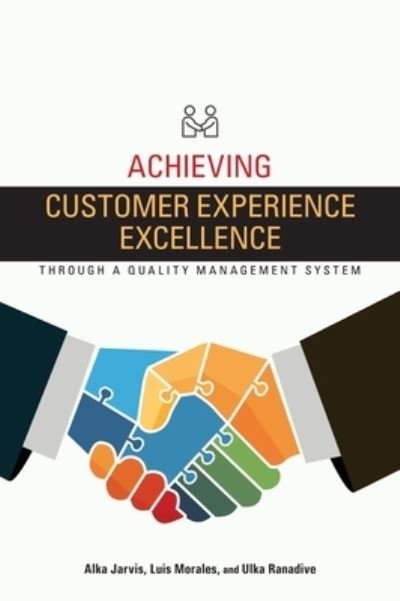 Cover for Alka Jarvis · Achieving Customer Experience Excellence through a Quality Management System (Hardcover Book) (2016)