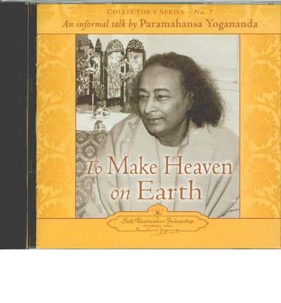 Cover for Paramahansa Yogananda · To Make Heaven on Earth: An Informal Talk by Paramahansa Yogananda Collector's Series No. 7 (Audiobook (CD)) (2005)