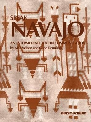 Cover for Gene Dennison · Speak Navajo: an Intermediate Text in Communication (Pocketbok) (1978)