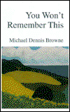 You Won't Remember This - Michael Dennis Browne - Bücher - Carnegie-Mellon University Press - 9780887481352 - 17. Oktober 2024