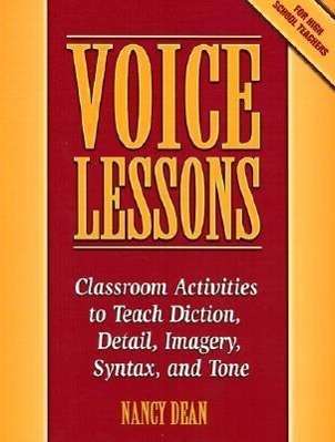 Cover for Nancy Dean · Voice Lessons: Classroom Activities to Teach Diction, Detail, Imagery, Syntax, and Tone (Maupin House) (Paperback Book) (2013)