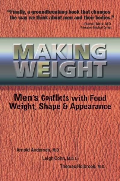 Cover for Arnold Andersen · Making Weight: Men's Conflicts with Food, Weight, Shape and Appearance (Paperback Bog) (2000)