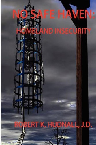 Cover for K  Hudnall Jd Robert · No Safe Haven: Homeland Insecurity (Paperback Book) (2004)