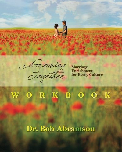 Cover for Dr. Bob Abramson · Growing Together - Workbook: Marriage Enrichment for Every Culture (Pocketbok) (2010)