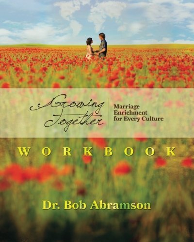 Growing Together - Workbook: Marriage Enrichment for Every Culture - Dr. Bob Abramson - Bøger - Alphabet Resources Incorporated - 9780984344352 - 11. september 2010