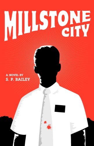 Cover for S. P. Bailey · Millstone City (Paperback Book) (2012)